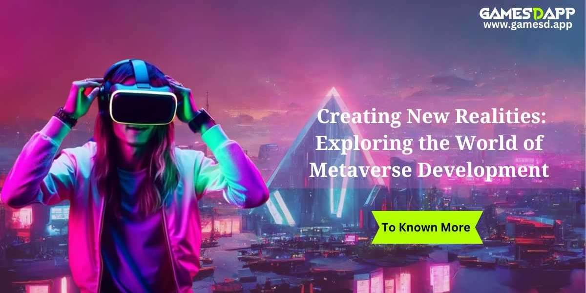 Creating New Realities: Exploring the World of Metaverse Development
