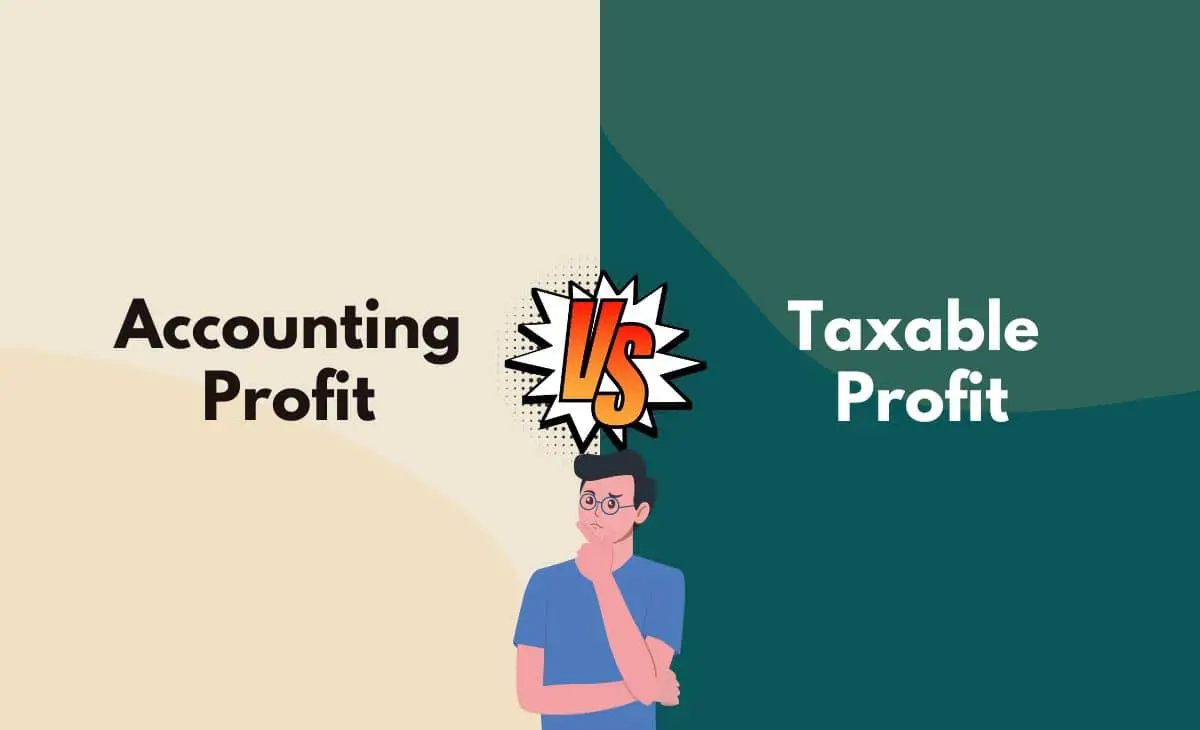 WHAT IS THE DIFFERENCE BETWEEN ACCOUNTING PROFIT AND TAXABLE PROFIT.