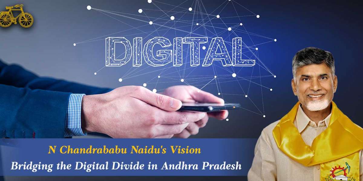 N Chandrababu Naidu's Vision: Bridging the Digital Divide in Andhra Pradesh