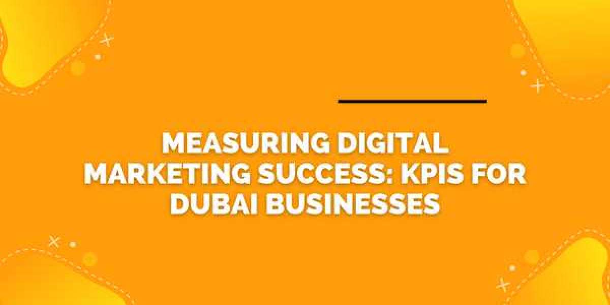 Measuring Digital Marketing Success: KPIs for Dubai Businesses