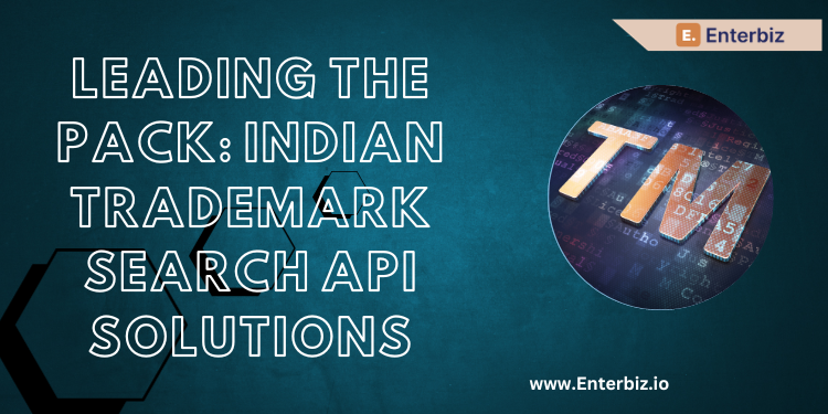 Leading the Pack: Indian Trademark Search API Solutions