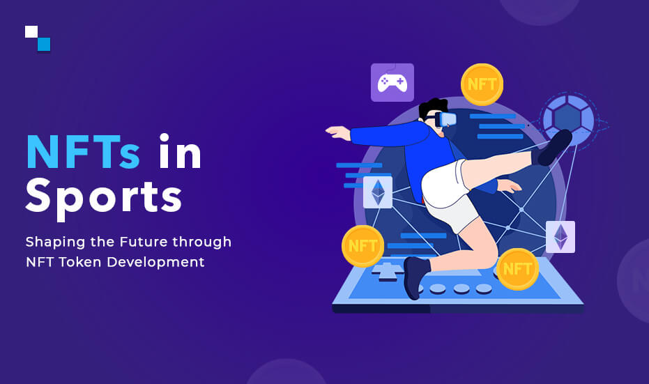 NFT Token Development- The Changing Face of Sports Industry