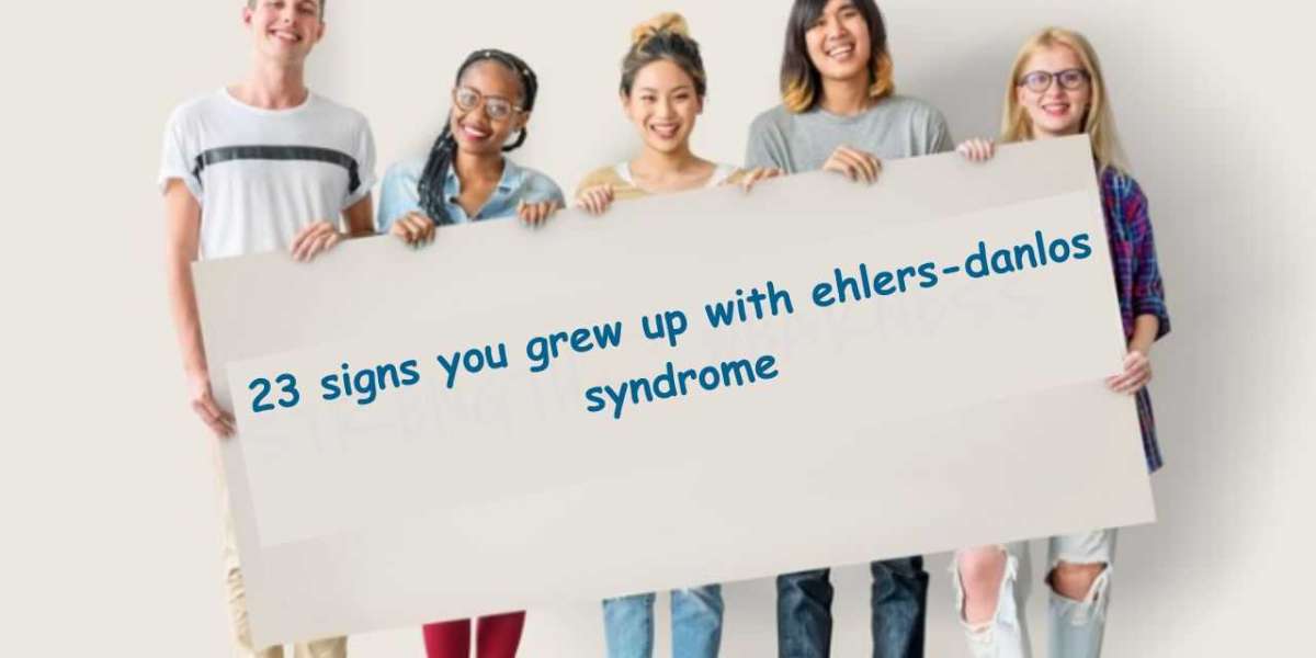 23 Signs You Grew Up With Ehlers-Danlos Syndrome: Check All Signs