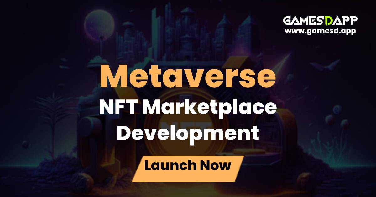 Metaverse NFT Marketplace Development Company - GamesDapp