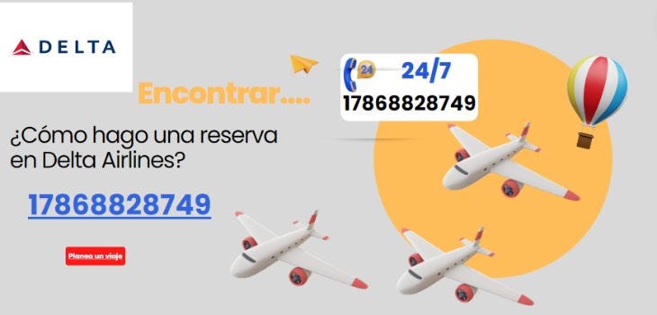 ¿Cómo hago una reserva en Delta Airlines? (1 8886910320) | by Sienna Lorita | Oct, 2023 | Medium