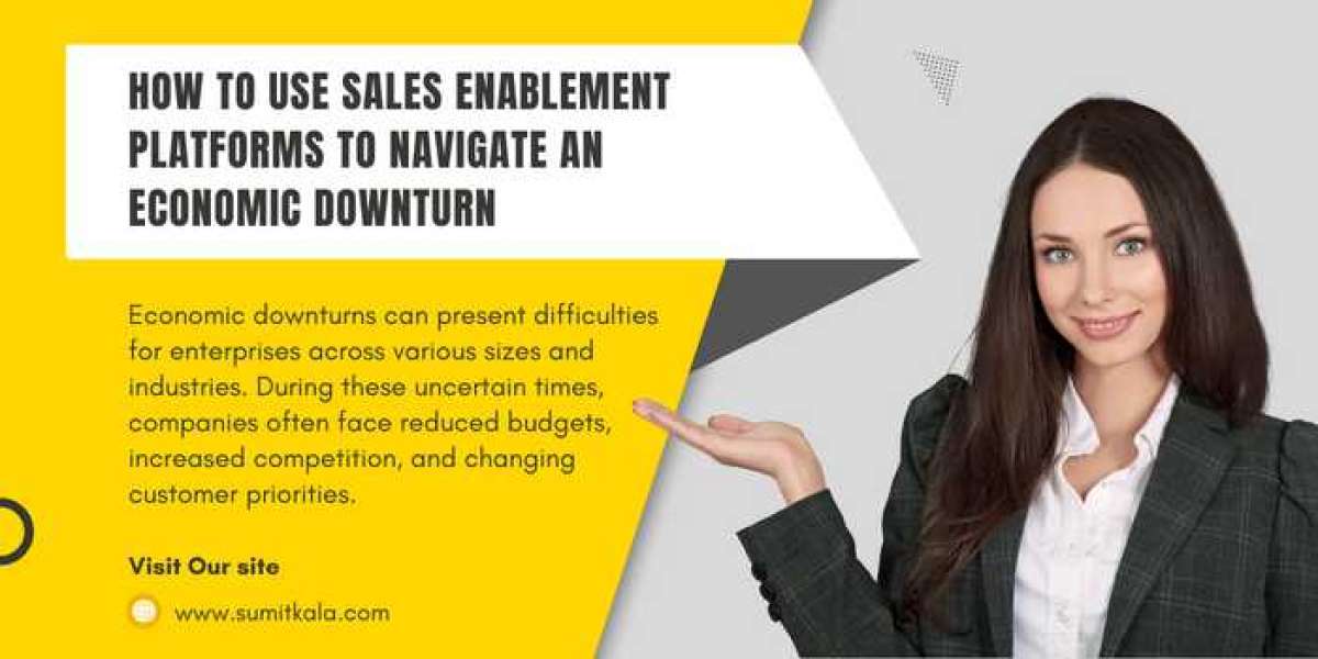 How To Use Sales Enablement Platforms To Navigate An Economic Downturn