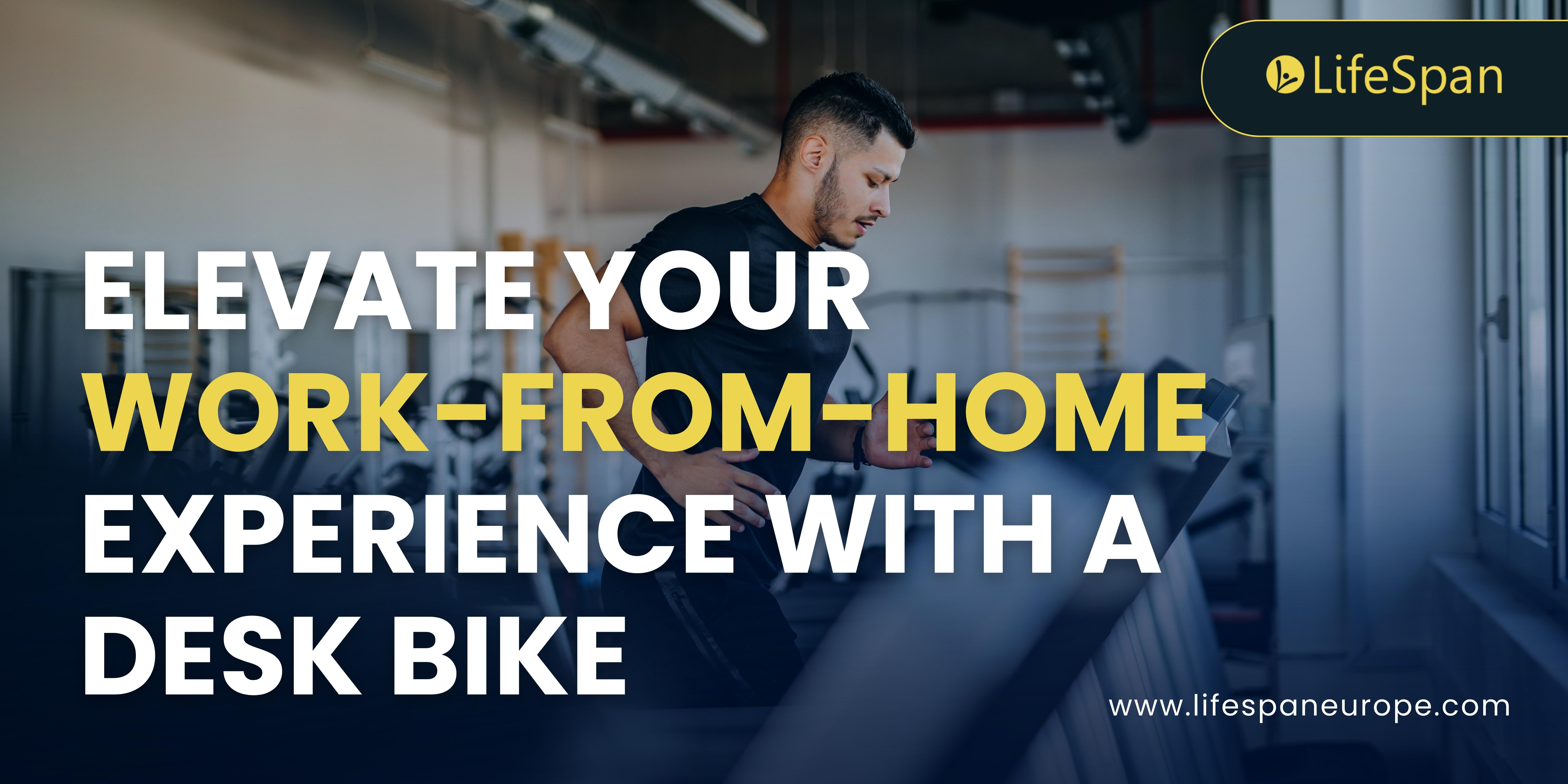 Elevate Your Work-from-Home Experience with a Desk Bike – lifespaneurope
