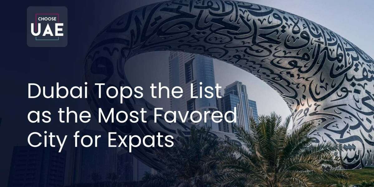 Dubai Tops the List as the Most Favored City for Expats