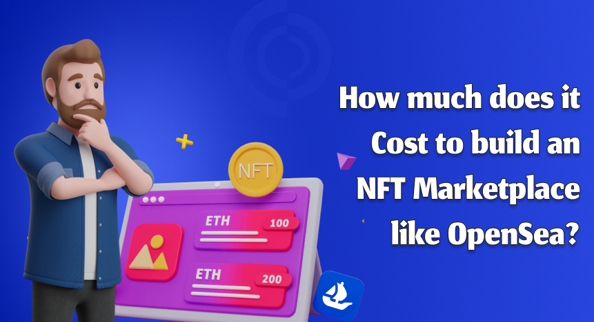 OpenSea NFT Marketplace Development Cost | Nerd For Tech