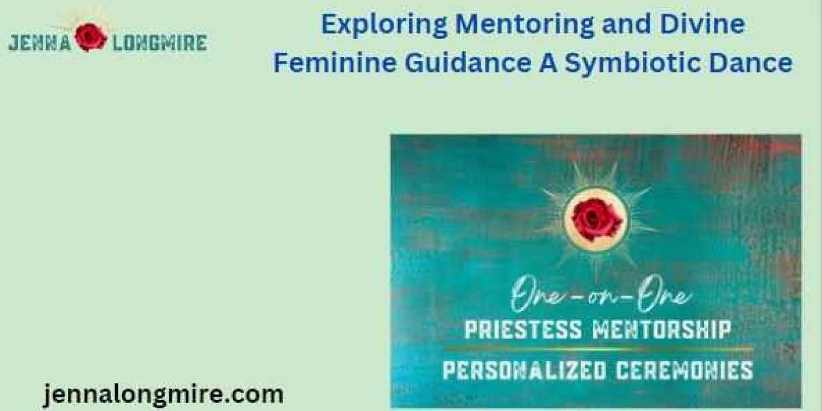 Exploring Mentoring and Divine Feminine Guidance A Symbiotic Dance