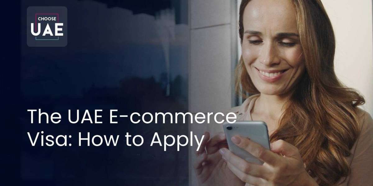 The UAE E-commerce Visa: How to Apply