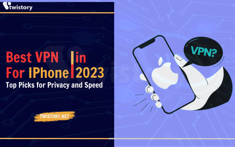 Best VPN for iPhone in 2023: Top Picks for Privacy and Speed