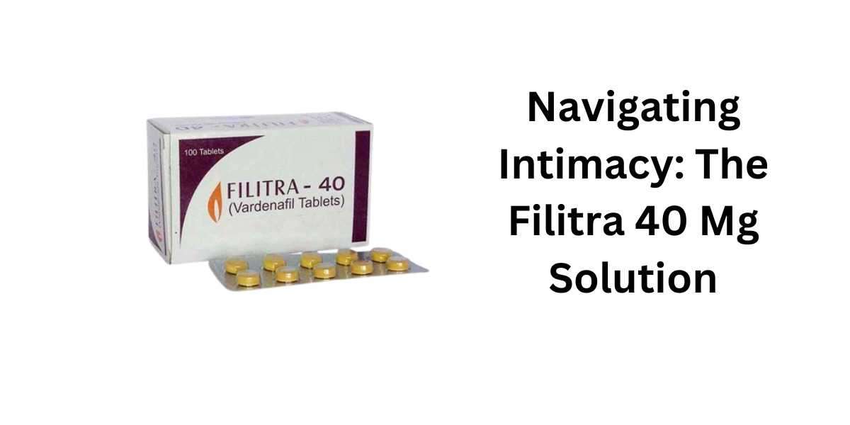 Navigating Intimacy: The Filitra 40 Mg Solution