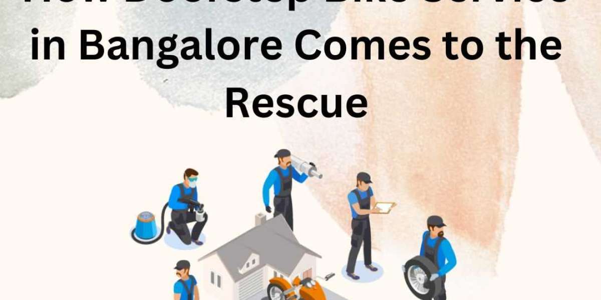 How Doorstep Bike Service in Bangalore Comes to the Rescue