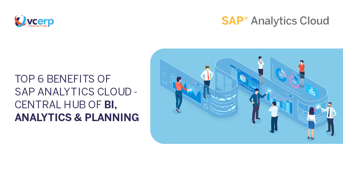 Top 6 Benefits of SAP Analytics Cloud