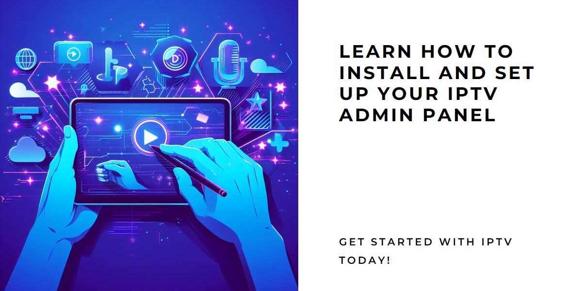 Easy to Follow IPTV Admin Panel Installation Guide