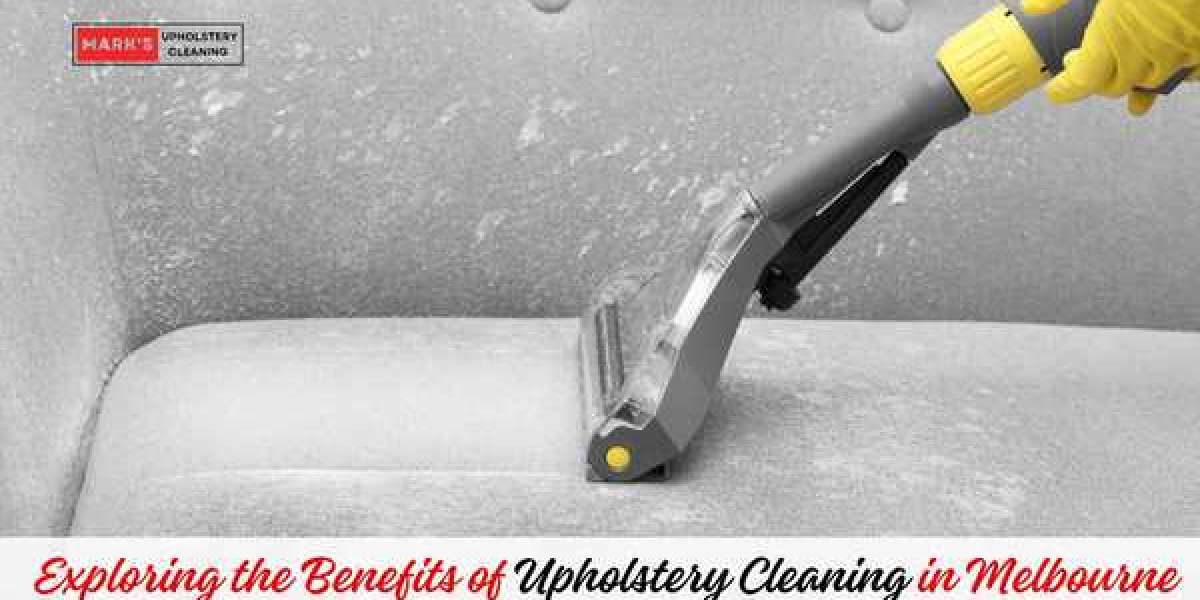 Exploring the Benefits of Upholstery Cleaning in Melbourne