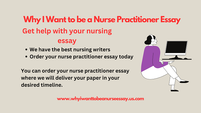 Why I Want to be a Nurse Practitioner Essay Help