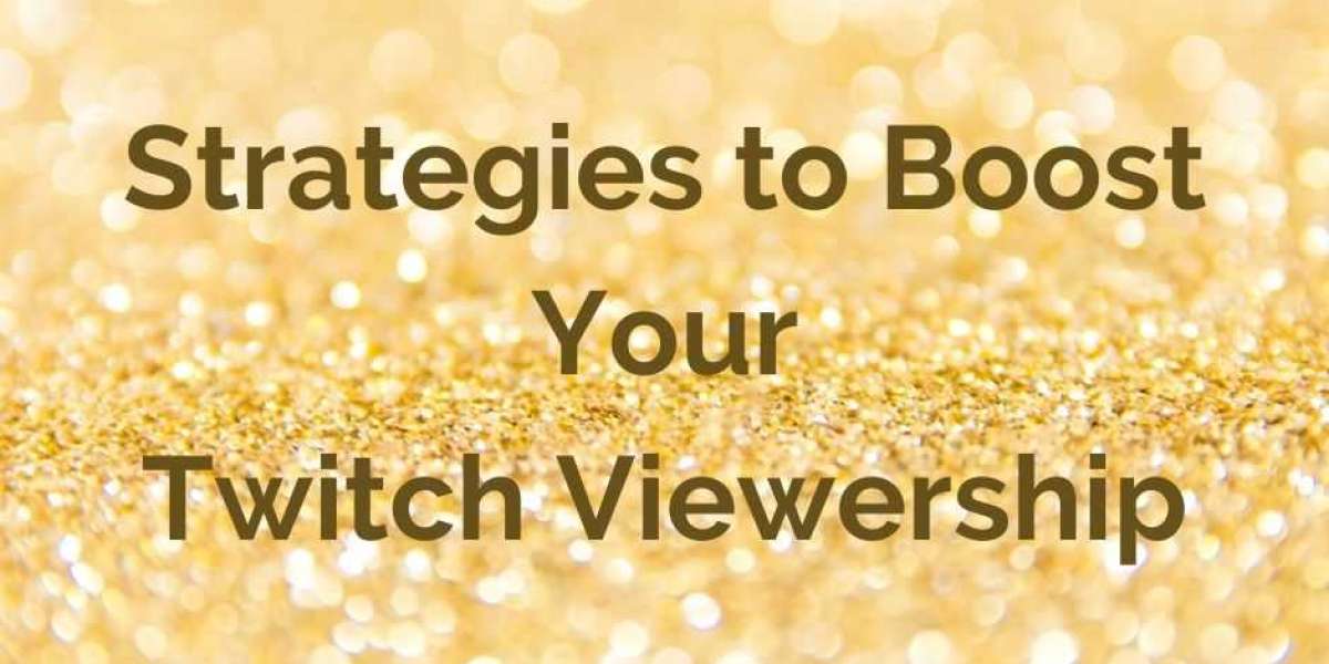 Strategies to Boost Your Twitch Viewership