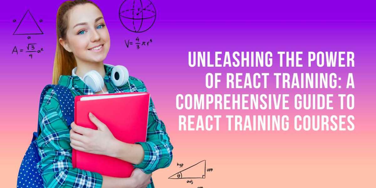 Unleashing the Power of React Training: A Comprehensive Guide to React Training Courses
