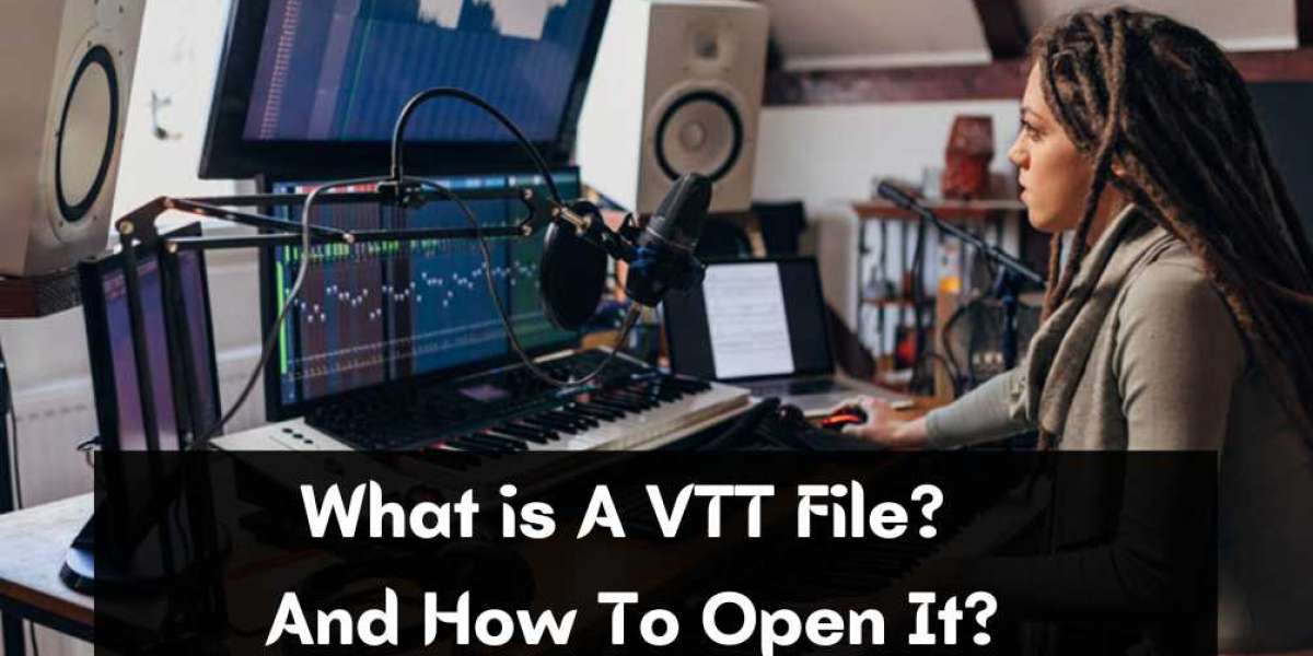 What is A VTT file? And How To Open It?