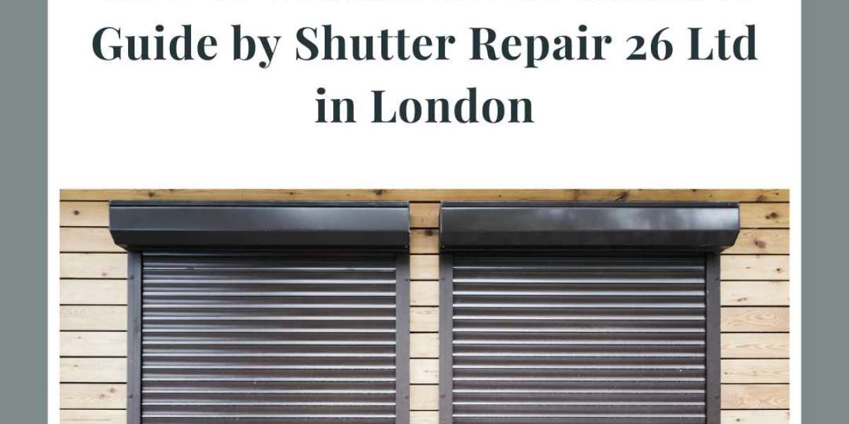 Common Shutter Problems and How to Troubleshoot Them: A Guide by Shutter Repair 26 Ltd in London
