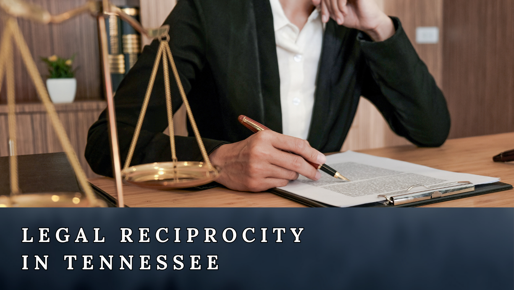 Reciprocity: How to gain admission to the Tennessee Bar