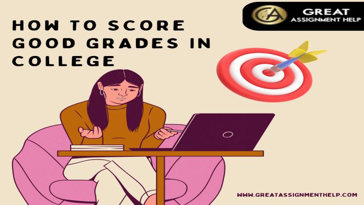 How to Score Good Grades in College