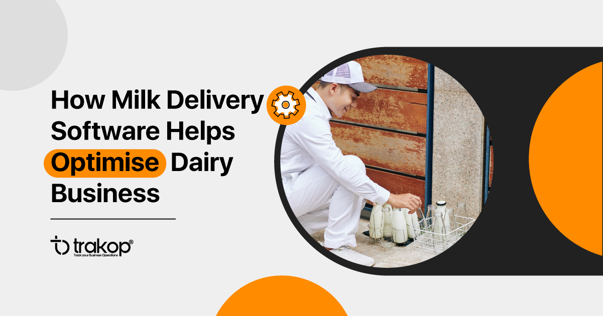 How Does Milk Delivery Software Help Optimise Dairy Business?