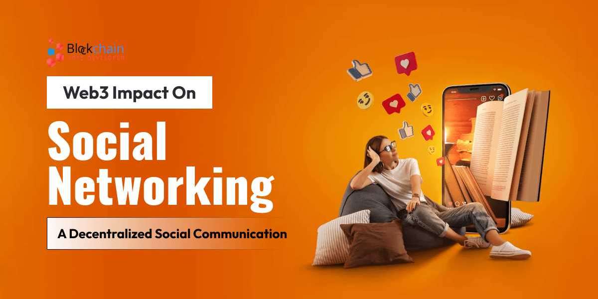 Web3 Impact On Social Networking: A Decentralized Social Communication