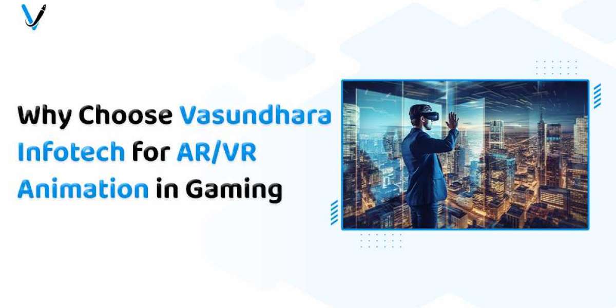 Why Choose Vasundhara Infotech for AR/VR Animation in Gaming