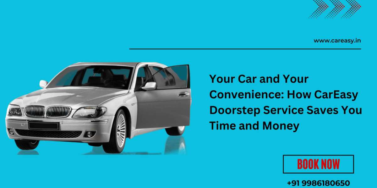 Your Car and Your Convenience: How CarEasy's Doorstep Service Saves You Time and Money
