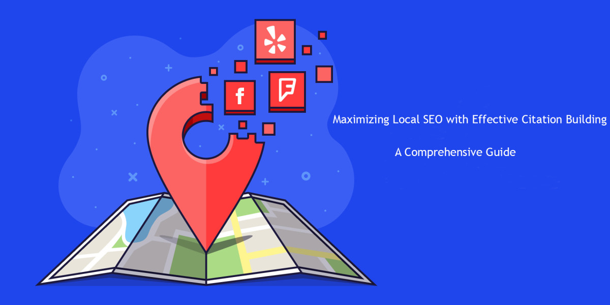 Maximizing Local SEO with Effective Citation Building: A Comprehensive Guide