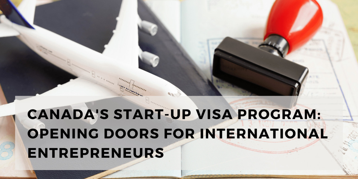 Canada's Start-Up Visa Program: Opening Doors for International Entrepreneurs