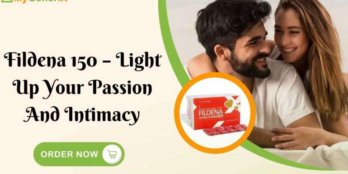 Fildena 150 – Light Up Your Passion and Intimacy