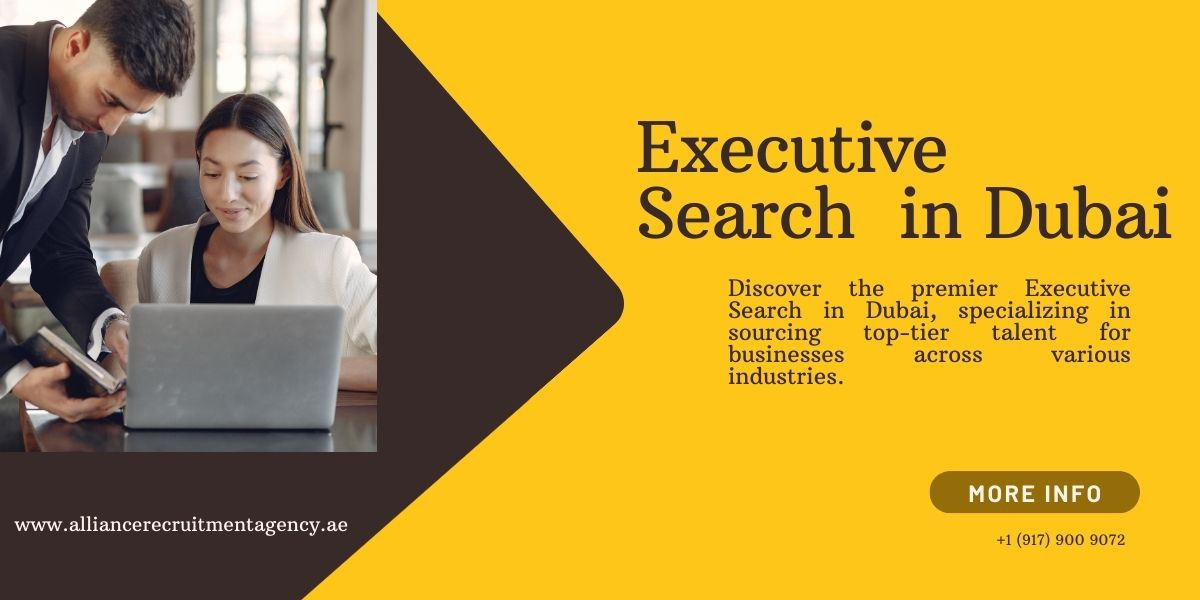 Navigating Executive Search in Dubai: Finding Top Talent for Your Leadership Needs