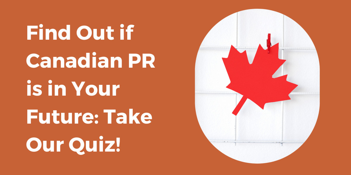 Find Out if Canadian PR is in Your Future: Take Our Quiz!