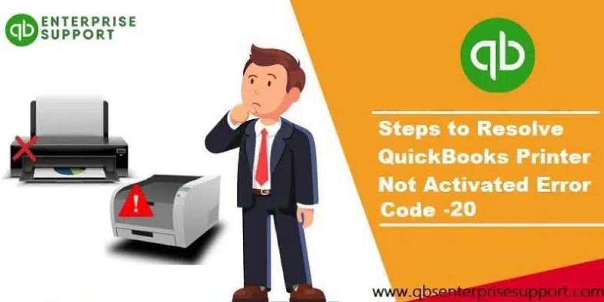 How to Resolve Printer Not Activated Error Code -20 in QuickBooks