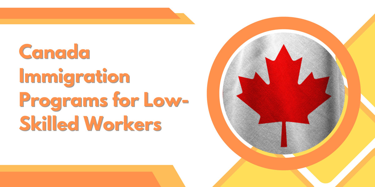 Canada's Immigration Programs for Low-Skilled Workers