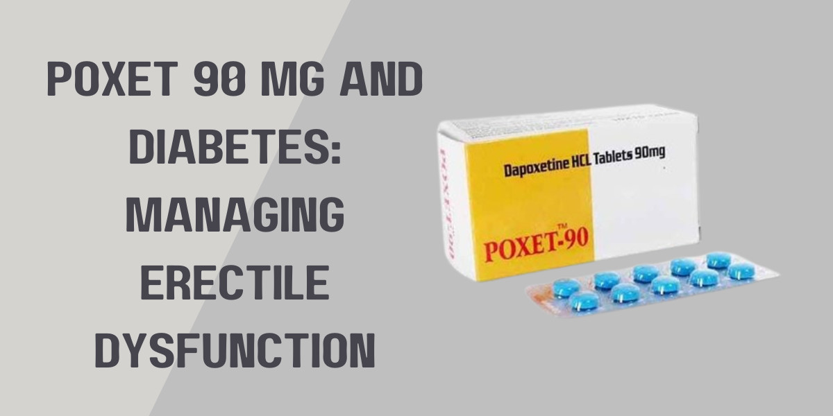 Poxet 90 Mg and Diabetes: Managing Erectile Dysfunction