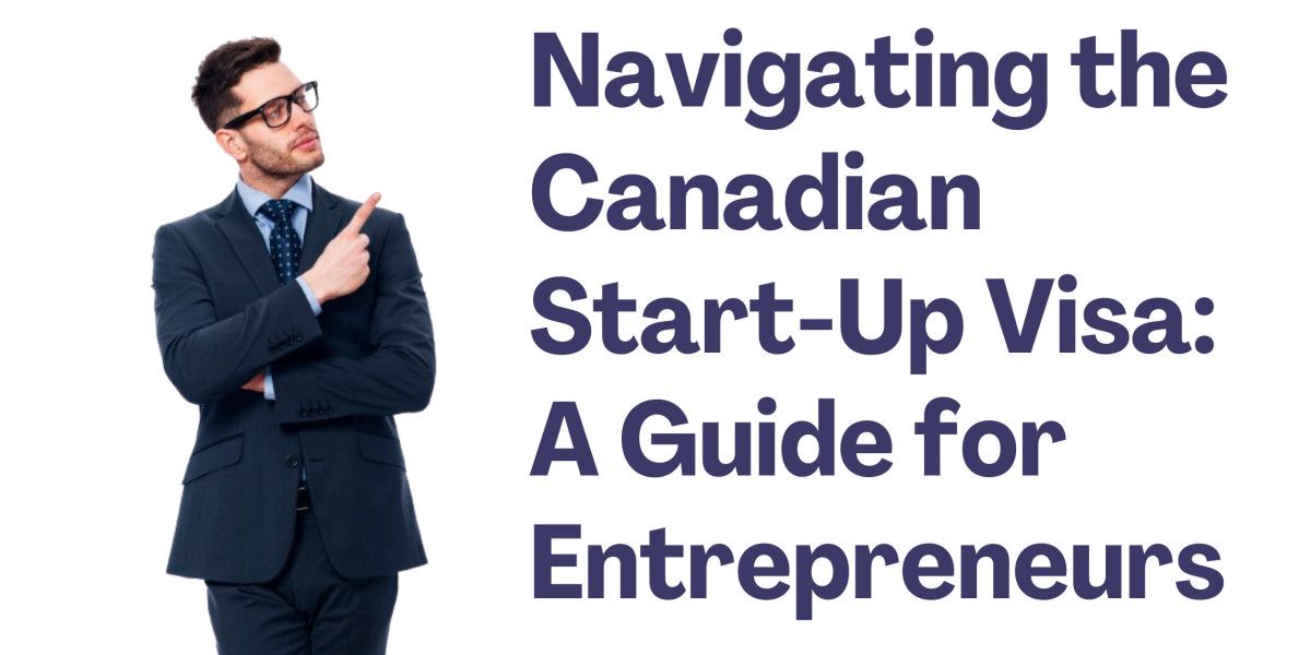Navigating the Canadian Start-Up Visa: A Guide for Entrepreneurs