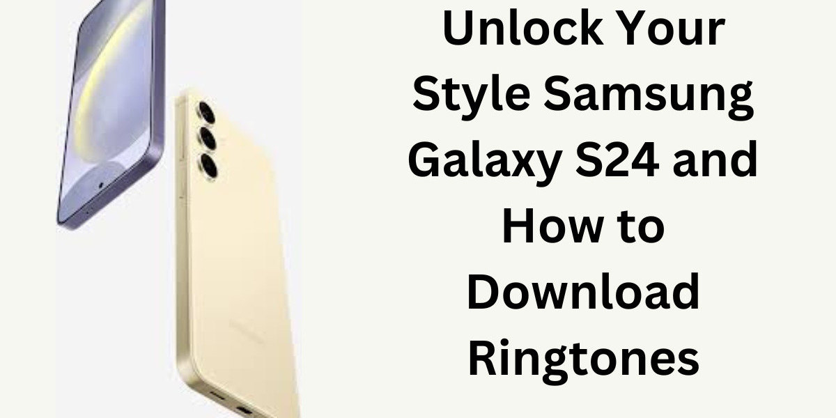 Unlock Your Style: Samsung Galaxy S24 and How to Download Ringtones