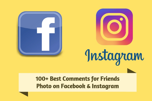 100+ Best Comments for Friends Photo on Facebook, Instagram