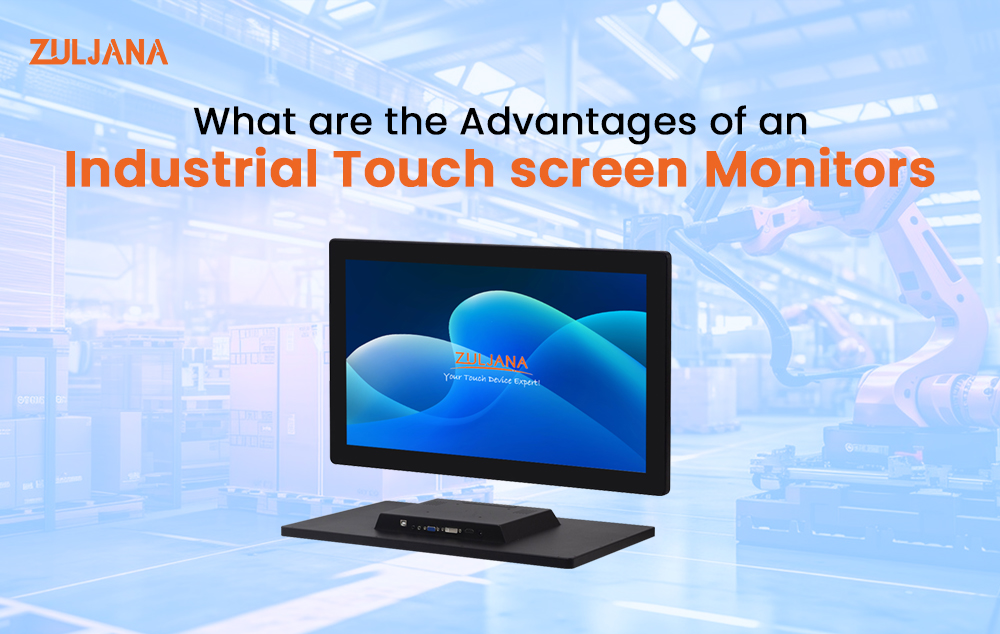 What are the Advantages of an Industrial Touch Screen Monitors