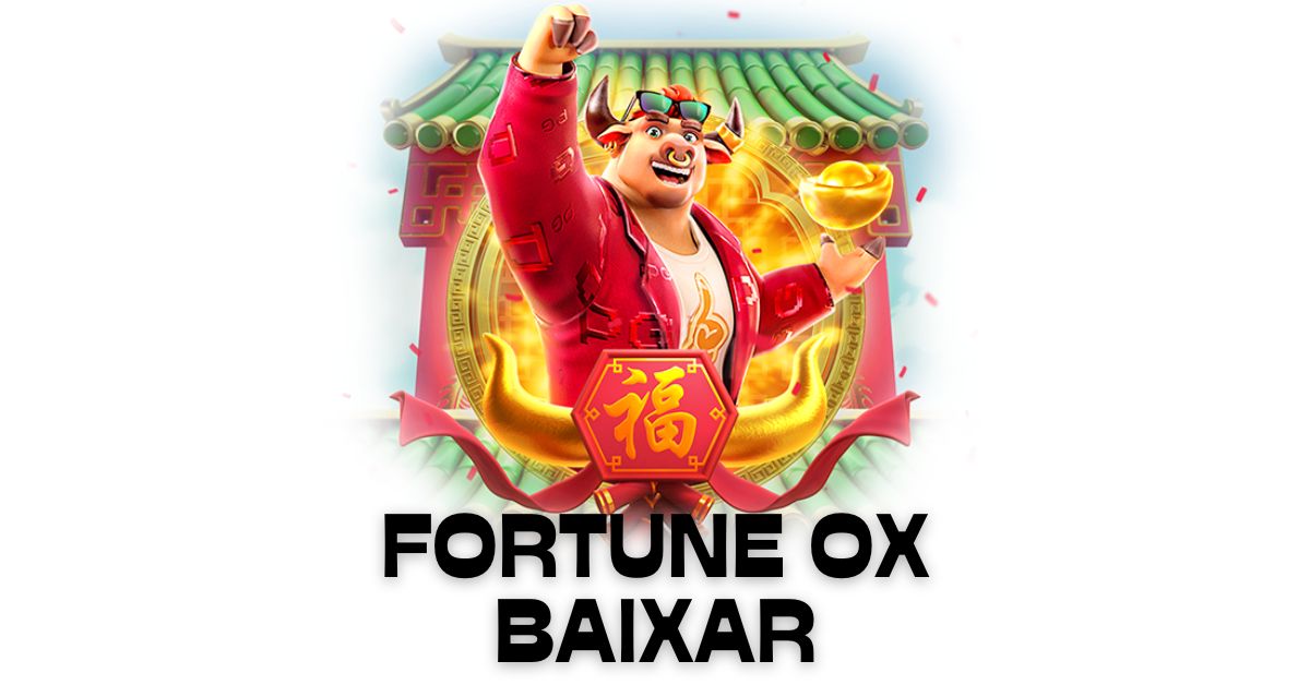 Fortune Ox Baixar | Como Baixar o Jogo do Touro
