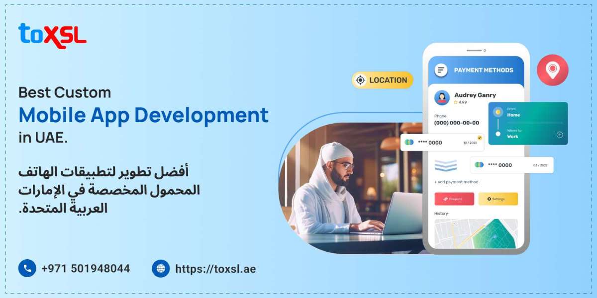 ToXSL Technologies: Revolutionizing Custom Mobile App Development Company in UAE