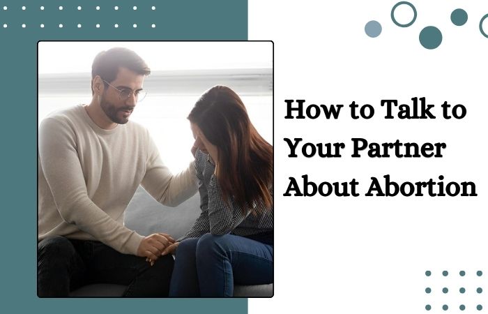 How to Talk to Your Partner About Abortion | Articles Maker