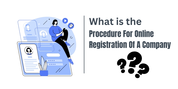 What Is The Procedure For Online Registration Of A Company? – hub legal service