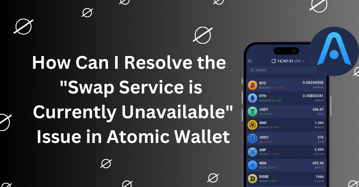 How Can I Resolve the “Swap Service is Currently Unavailable” Issue in Atomic Wallet\ | by Defi Crypto Wallets | Jun, 2024 | Medium