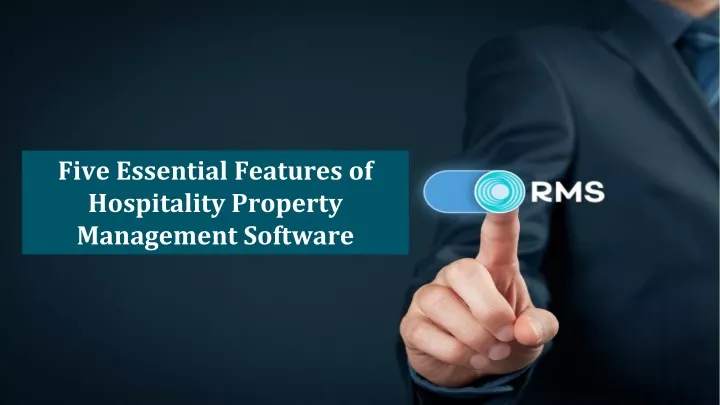 PPT - Five Essential Features of Hospitality Property Management Software PowerPoint Presentation - ID:13309324